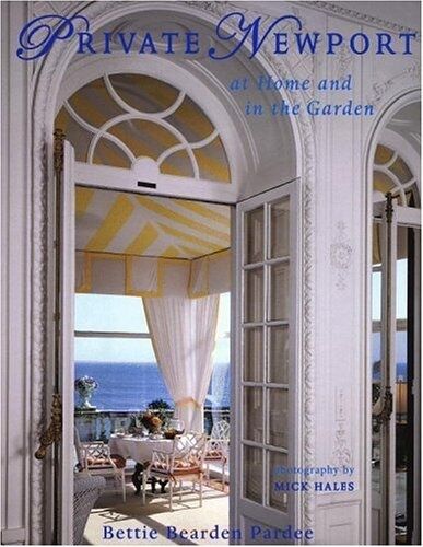 обложка книги Private Newport: At Home and In the Garden книга Private Newport: At Home and In the Garden, автор: Pardee B.